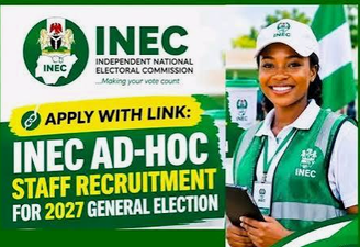 INEC 2027 Ad-Hoc Staff Recruitment: What Applicants Should Know